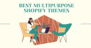 15+ Best Multipurpose Shopify Themes 2022 – High Profit