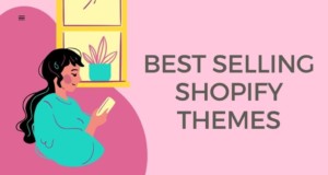 10+ Best Selling Shopify themes – Conversion and beginner Friendly